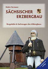 Sächsischer Erzbergbau - Robin Hermann