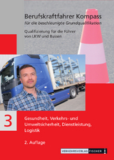 Berufskraftfahrer Kompass - Beschleunigte Grundqualifikation - Lehrbuch Teil 3