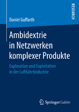 Ambidextrie in Netzwerken komplexer Produkte - Daniel Guffarth