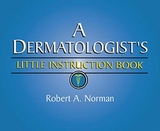 A Dermatologist's Little Instruction Book - Norman, Robert