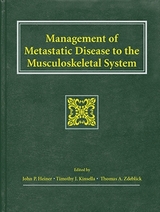 Management of Metastatic Disease to the Musculoskeletal System - Heiner, John; Kinsella, Timothy; Zdeblick, Thomas