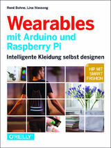 Wearables mit Arduino und Raspberry Pi - René Bohne, Lina Wassong