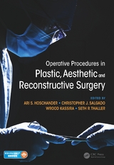 Operative Procedures in Plastic, Aesthetic and Reconstructive Surgery - Hoschander, Ari; Salgado, Christopher; Kassira, Wrood; Thaller, Seth