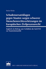 Schadensersatzklagen gegen Staaten wegen schwerer Menschenrechtsverletzungen im Europäischen Zivilprozessrecht - Stefan Rinke