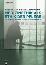 Medizinethik als Ethik der Pflege - Joachim Heil, Bastian Zimmermann