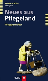 Neues aus Pflegeland - 