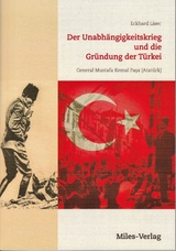 Der Unabhängigkeitskrieg und die Gründung der Türkei 1919-1923 - Eckhard Lisec