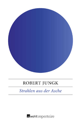 Strahlen aus der Asche - Robert Jungk