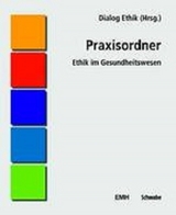 Praxisordner Ethik im Gesundheitswesen - 