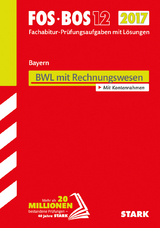 Abiturprüfung FOS/BOS Bayern - Betriebswirtschaftslehre mit Rechnungswesen 12. Klasse - 