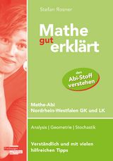 Mathe gut erklärt NRW Grundkurs und Leistungskurs - Stefan Rosner