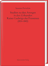 Studien zu den Arengen in den Urkunden Kaiser Ludwigs des Frommen (814–840) - Susanne Zwierlein