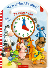 Die Lieben Sieben: Mein erstes Uhrenbuch