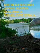 Die Bücher der  Anna Maria Malenka Penelope Erika. - Malenka Radi