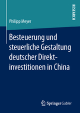 Besteuerung und steuerliche Gestaltung deutscher Direktinvestitionen in China - Philipp Meyer