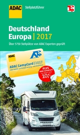 Stellplatzführer Deutschland/Europa / ADAC Stellplatzführer Deutschland und Europa 2017 - 