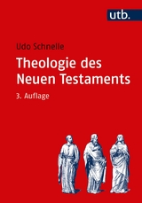 Einleitung in das Neue Testament und Theologie des Neuen Testaments / Theologie des Neuen Testaments - Schnelle, Udo