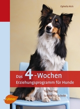 Das 4-Wochen Erziehungsprogramm für Hunde - Ophelia Nick