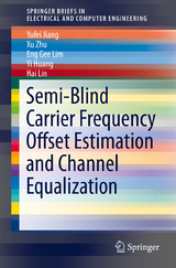 Semi-Blind Carrier Frequency Offset Estimation and Channel Equalization - Yufei Jiang, Xu Zhu, Eng Gee Lim, Yi Huang, Hai Lin