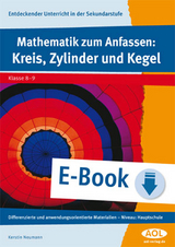 Mathematik zum Anfassen: Kreis, Zylinder und Kegel - Kerstin Neumann