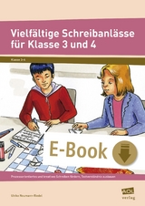 Vielfältige Schreibanlässe für Klasse 3 und 4 - Ulrike Neumann-Riedel