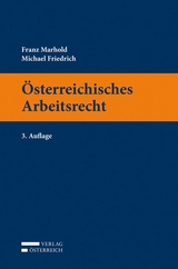 Österreichisches Arbeitsrecht - Marhold, Franz; Friedrich, Michael