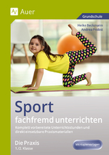 Sport fachfremd unterrichten - Die Praxis 1/2 - Heike Beckmann, Andrea Probst