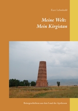 Meine Welt: Mein Kirgistan - Kurt Lehmkuhl