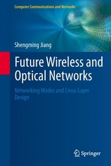 Future Wireless and Optical Networks - Shengming Jiang