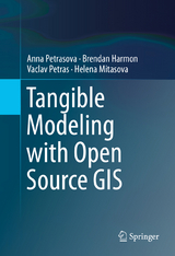 Tangible Modeling with Open Source GIS - Anna Petrasova, Brendan Harmon, Vaclav Petras, Helena Mitasova