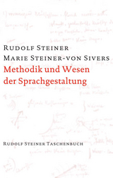 Methodik und Wesen der Sprachgestaltung - Steiner, Rudolf; Steiner-von Sievers, Marie