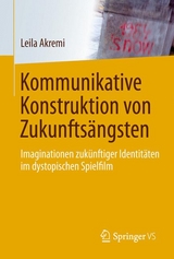 Kommunikative Konstruktion von Zukunftsängsten - Leila Akremi