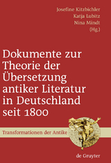 Dokumente zur Theorie der Übersetzung antiker Literatur in Deutschland seit 1800 - 