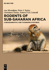 Rodents of Sub-Saharan Africa -  Ara Monadjem,  Peter J. Taylor,  Christiane Denys,  Fenton P.D. Cotterill