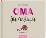 Oma für Einsteiger - Paulus Vennebusch