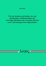 Über die Synthese und Struktur ein- und mehrkerniger Amidinatkomplexe des einwertigen Rhodiums und verwandter Derivate sowie Untersuchungen ihrer Eigenschaften - Eric Markus Bahadur Moos