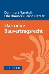 Das neue Bauvertragsrecht - Bernd Dammert, Olaf Lenkeit, Iris Oberhauser, Hans-Egon Pause, Anna Stretz