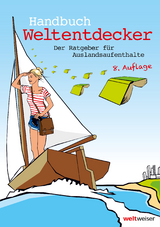 Handbuch Weltentdecker. Der Ratgeber für Auslandsaufenthalte - Henrix, Annike B.; Terbeck, Thomas; Möller-Andres, Susanne; Koschate, Kristina