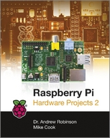 Raspberry Pi Hardware Projects 2 -  Mike Cook,  Andrew Robinson