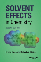 Solvent Effects in Chemistry - Erwin Buncel, Robert A. Stairs