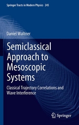 Semiclassical Approach to Mesoscopic Systems - Daniel Waltner