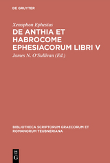 De Anthia et Habrocome Ephesiacorum libri V -  Xenophon Ephesius