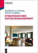 Strategisches Hotelmanagement - Burkhard von Freyberg, Sabrina Zeugfang