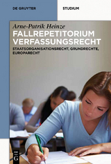 Systematisches Fallrepetitorium Verfassungsrecht - Arne-Patrik Heinze