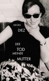 Der Tod meiner Mutter -  Georg Diez