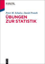 Übungen zur Statistik - Peter M. Schulze, Daniel Porath