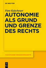 Autonomie als Grund und Grenze des Rechts - Fiete Kalscheuer