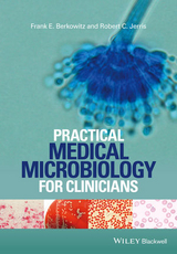 Practical Medical Microbiology for Clinicians - Frank E. Berkowitz, Robert C. Jerris