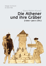 Die Athener und ihre Gräber (1000–300 v. Chr.) - Elena Walter-Karydi