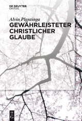 Gewährleisteter christlicher Glaube - Alvin Plantinga